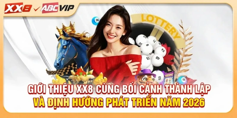 Giới thiệu XX8 cùng bối cảnh thành lập và định hướng phát triển năm 2026