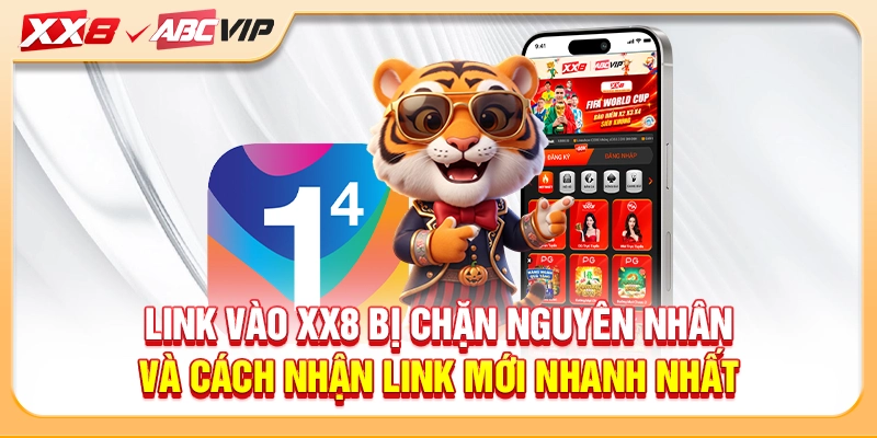 Link vào XX8 bị chặn nguyên nhân và cách nhận link mới nhanh nhất
